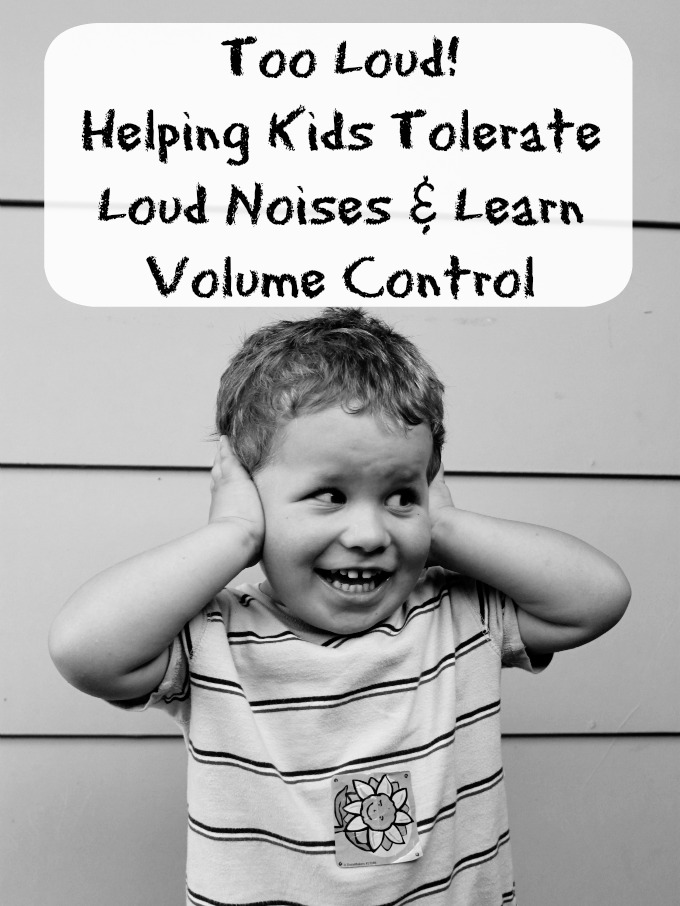 Helping Kids Tolerate Loud Noises and Learn Volume Control