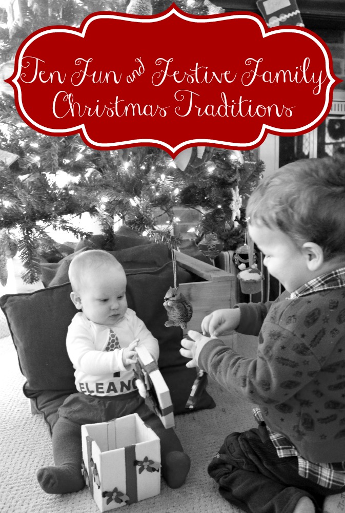 Ten Fun and Festive Family Christmas Traditions to start with your family.