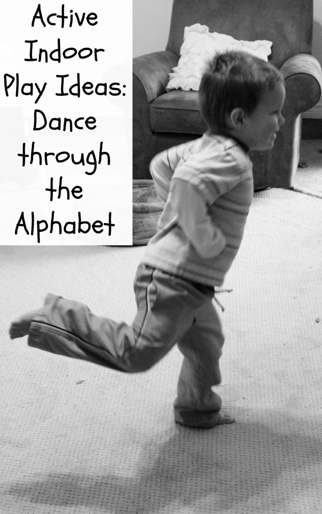 Easy Ideas for Active Indoor Play - Dance through the Alphabet