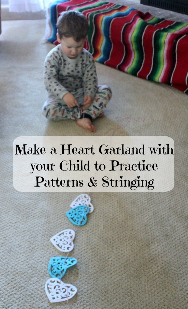 Make a Heart Garland with your Child to Practice Patterns and Stringing for home preschool
