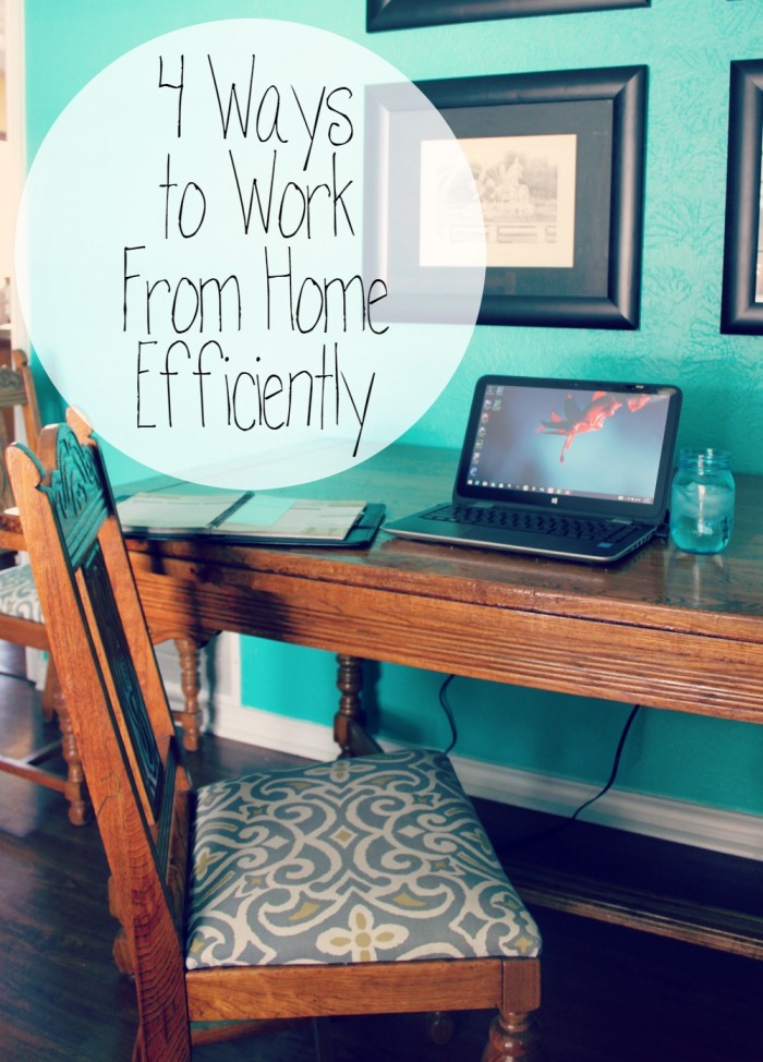4 Ways to Work From Home Efficiently
