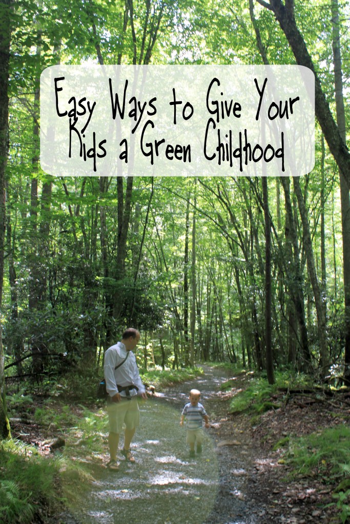 Easy Ways to Give Your Kids a Green Childhood - Natural Parenting Hop
